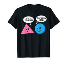Ladda upp bild till gallerivisning, Funny shirts V-neck Tank top Hoodie sweatshirt usa uk au ca gifts for Pointless How I Roll Funny Triangle Circle Shape Pun T-Shirt 2544598
