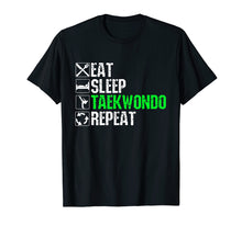 Ladda upp bild till gallerivisning, Funny shirts V-neck Tank top Hoodie sweatshirt usa uk au ca gifts for TaeKwonDo Shirt Eat Sleep TaeKwonDo Repeat 2925276
