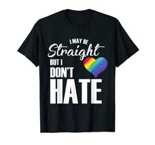 Ladda upp bild till gallerivisning, Funny shirts V-neck Tank top Hoodie sweatshirt usa uk au ca gifts for I May Be Straight But I Dont Hate T-Shirt | LGBT Rainbow Tee 3025346
