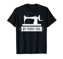 Ladda upp bild till gallerivisning, Funny shirts V-neck Tank top Hoodie sweatshirt usa uk au ca gifts for My Power Tool Sewing Machine T-shirt in Dark Colors 2572621
