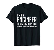 Ladda upp bild till gallerivisning, Funny shirts V-neck Tank top Hoodie sweatshirt usa uk au ca gifts for Im An Engineer Shirt - Im Never Wrong Shirt, Funny Engineer 1198648
