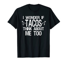 Ladda upp bild till gallerivisning, Funny shirts V-neck Tank top Hoodie sweatshirt usa uk au ca gifts for I Wonder if Tacos Think About Me Too Funny T-Shirt Taco Food 2081999
