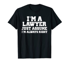 Ladda upp bild till gallerivisning, Funny shirts V-neck Tank top Hoodie sweatshirt usa uk au ca gifts for I'm A Lawyer Just Assume I'm Always Right Shirt Funny Tshirt 4191796
