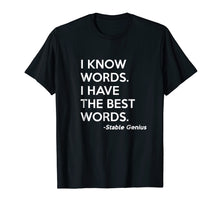 Ladda upp bild till gallerivisning, Funny shirts V-neck Tank top Hoodie sweatshirt usa uk au ca gifts for Stable Genius Shirt - I Know Words I Have The Best Words 2490699
