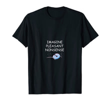 Ladda upp bild till gallerivisning, Funny shirts V-neck Tank top Hoodie sweatshirt usa uk au ca gifts for Imagine pleasant nonsense shirt 
