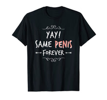 Ladda upp bild till gallerivisning, Funny Bride To Be Shirt- Yay Same Penis Forever
