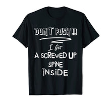Ladda upp bild till gallerivisning, Funny shirts V-neck Tank top Hoodie sweatshirt usa uk au ca gifts for Back surgery T-Shirt Scoliosis Spine Funny Don't Push Tee 3365360
