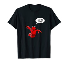 Ladda upp bild till gallerivisning, Funny shirts V-neck Tank top Hoodie sweatshirt usa uk au ca gifts for Lobster shirt craw fish crayfish funny say no to pot shirt 2101477
