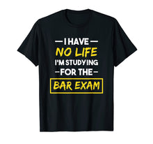 Ladda upp bild till gallerivisning, Bar Exam Shirt Funny Law School Graduation Gifts
