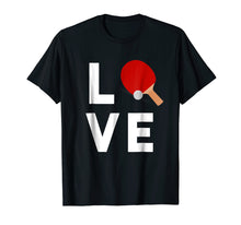 Ladda upp bild till gallerivisning, Funny shirts V-neck Tank top Hoodie sweatshirt usa uk au ca gifts for I Love Table Tennis T-Shirt | Cute Funny Ping Pong Gift Idea 2951079
