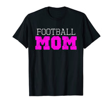 Ladda upp bild till gallerivisning, Funny shirts V-neck Tank top Hoodie sweatshirt usa uk au ca gifts for Football Mom Funny Gift T-Shirt 2296830
