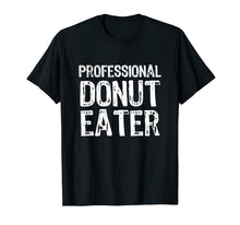 Ladda upp bild till gallerivisning, Professional Donut Eater Gift T-Shirt 715129
