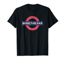 Ladda upp bild till gallerivisning, Funny shirts V-neck Tank top Hoodie sweatshirt usa uk au ca gifts for Mind The Gap T Shirt 616345
