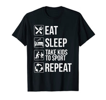 Ladda upp bild till gallerivisning, Funny shirts V-neck Tank top Hoodie sweatshirt usa uk au ca gifts for Funny Eat Sleep Take Kids To Sport Repeat Tshirt Funny Gifts 3386796
