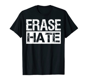 Funny shirts V-neck Tank top Hoodie sweatshirt usa uk au ca gifts for Erase Hate Tshirt Stop Violence Shirt Gifts 1592587