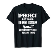 Ladda upp bild till gallerivisning, Funny shirts V-neck Tank top Hoodie sweatshirt usa uk au ca gifts for Floor Installers T Shirt Gift Flooring Contractors 2191589
