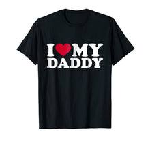 Ladda upp bild till gallerivisning, I love my daddy T-Shirt 761948
