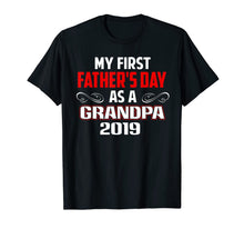Ladda upp bild till gallerivisning, My First Father's Day As A Grandpa 2019 Father's Day Gift T-Shirt 67758
