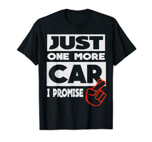 Ladda upp bild till gallerivisning, Funny shirts V-neck Tank top Hoodie sweatshirt usa uk au ca gifts for Just One More Car - I Promise 1301091
