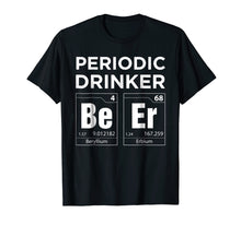 Ladda upp bild till gallerivisning, Funny shirts V-neck Tank top Hoodie sweatshirt usa uk au ca gifts for Periodic Table Beer Drinker Nerdy Graphic T-Shirt 2166167
