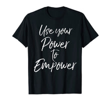 Ladda upp bild till gallerivisning, Funny shirts V-neck Tank top Hoodie sweatshirt usa uk au ca gifts for Use Your Power to Empower Shirt for Women Cute Equality Tees 2869333
