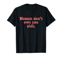 Ladda upp bild till gallerivisning, Funny shirts V-neck Tank top Hoodie sweatshirt usa uk au ca gifts for Women don't owe you shit T-Shirt Pink Retro Feminist Meme 1905247

