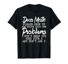 Ladda upp bild till gallerivisning, Funny shirts V-neck Tank top Hoodie sweatshirt usa uk au ca gifts for Dear Math Please Grow up And Solve Your Own Problems TShirt 2405552
