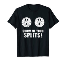 Ladda upp bild till gallerivisning, Funny shirts V-neck Tank top Hoodie sweatshirt usa uk au ca gifts for Funny Show Me Your Splits Lucky Bowling T Shirt 2457344
