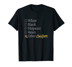 Funny shirts V-neck Tank top Hoodie sweatshirt usa uk au ca gifts for Garifuna T Shirt - Funny Garifuna Clothes and Gifts 2127543