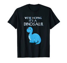 Ladda upp bild till gallerivisning, Funny shirts V-neck Tank top Hoodie sweatshirt usa uk au ca gifts for We're Hoping It's A Dinosaur Pregnancy Graphic T-Shirt 2111316
