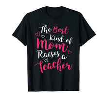 Ladda upp bild till gallerivisning, Funny shirts V-neck Tank top Hoodie sweatshirt usa uk au ca gifts for The Best Kind of Mom Raises a Teacher Proud Mother Shirt Top 2205975
