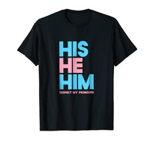 Ladda upp bild till gallerivisning, Funny shirts V-neck Tank top Hoodie sweatshirt usa uk au ca gifts for His He Him Respect My Pronouns Shirt Transgender LGBTQ Pride 1784919
