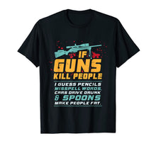 Ladda upp bild till gallerivisning, if guns kill people 2nd amendment america firearms gift T-Shirt 439817
