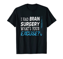 Ladda upp bild till gallerivisning, Funny shirts V-neck Tank top Hoodie sweatshirt usa uk au ca gifts for I Had Brain Surgery What's Your Excuse Shirt Tumor Gift Tee 1336373
