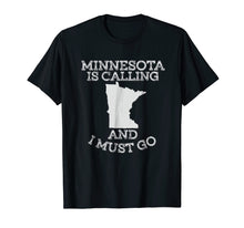 Ladda upp bild till gallerivisning, Funny shirts V-neck Tank top Hoodie sweatshirt usa uk au ca gifts for Minnesota Is Calling And I Must Go T-Shirt 2986089
