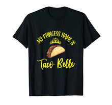 Ladda upp bild till gallerivisning, Funny shirts V-neck Tank top Hoodie sweatshirt usa uk au ca gifts for My Princess Name Is Taco Belle Cool Fiesta Men Women T-Shirt 2735845
