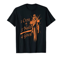 Ladda upp bild till gallerivisning, Funny shirts V-neck Tank top Hoodie sweatshirt usa uk au ca gifts for Cool 1 Cross + 3 Nails = 4 Given Shirt Christian God Gift 2073855
