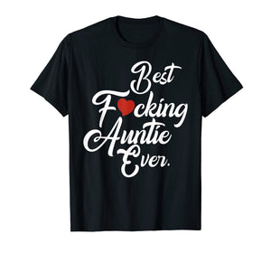 Funny shirts V-neck Tank top Hoodie sweatshirt usa uk au ca gifts for Best fucking auntie ever family Tshirt aunt gifts from niece 1425907