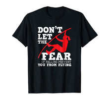 Ladda upp bild till gallerivisning, The Fear Of Falling Prevent From Flying Pole Vault T-Shirt 825690
