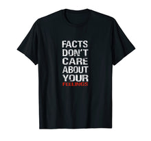 Ladda upp bild till gallerivisning, Facts Don't Care About Your Feelings T-Shirt
