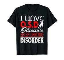 Ladda upp bild till gallerivisning, Salsa Dance Shirt - Obsessive Salsa Dancing Disorder Tshirt 938626
