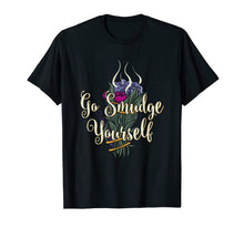 Ladda upp bild till gallerivisning, Go Smudge Yourself Tshirt Smudging Feather Funny Gift Tee 1017814
