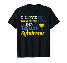 Ladda upp bild till gallerivisning, Funny shirts V-neck Tank top Hoodie sweatshirt usa uk au ca gifts for I Love someone With Down Syndrome-Mother's day-Father's day 2683391
