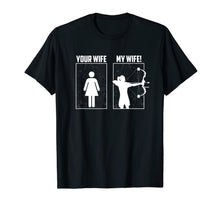 Ladda upp bild till gallerivisning, My Archery Wife Funny Gift Tee Shirt Bow Hunting Girl Couple 932107
