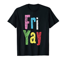 Ladda upp bild till gallerivisning, Friyay Teacher Weekend Back To School Funny Gift Friday  T-Shirt 1382252
