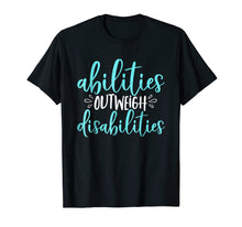 Ladda upp bild till gallerivisning, Funny shirts V-neck Tank top Hoodie sweatshirt usa uk au ca gifts for Abilities Outweigh Disabilities Special Education T Shirt 2783390
