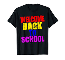 Ladda upp bild till gallerivisning, Welcome Back to School T Shirt - Tee for Teachers &amp; Students 1776107
