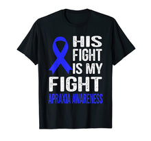 Ladda upp bild till gallerivisning, Funny shirts V-neck Tank top Hoodie sweatshirt usa uk au ca gifts for HIS FIGHT IS MY FIGHT APRAXIA AWARENESS T SHIRT 1486429
