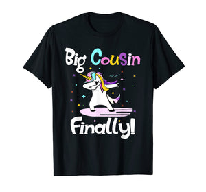 Funny shirts V-neck Tank top Hoodie sweatshirt usa uk au ca gifts for Big Cousin Finally Unicorn Dab T-shirt Funny Cute Gifts 3318498