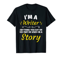 Ladda upp bild till gallerivisning, Funny shirts V-neck Tank top Hoodie sweatshirt usa uk au ca gifts for Gifts for Writers - Funny I&#39;m a Writer T-Shirt Author Gift 914962
